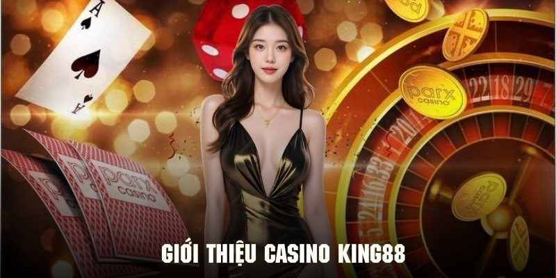 Giới thiệu sảnh cá cược online casino KING88 đình đám