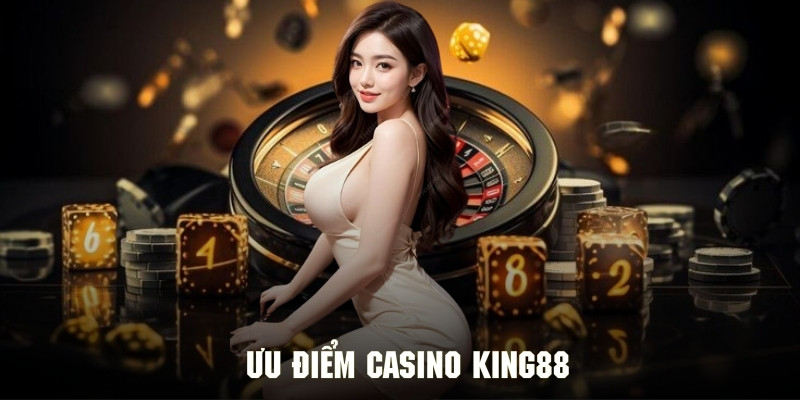 Những ưu điểm vượt trội tạo nên danh tiếng của sảnh casino