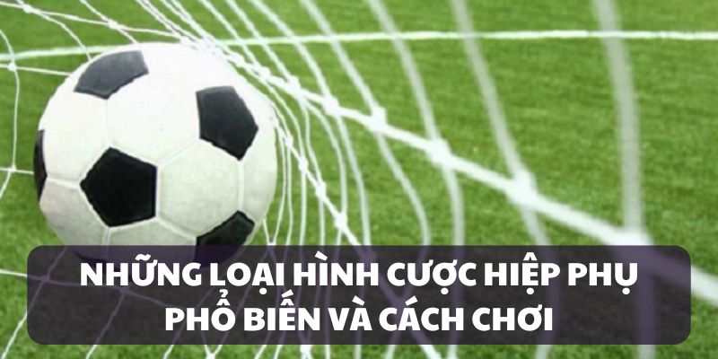 Các loại hình cược phổ biến