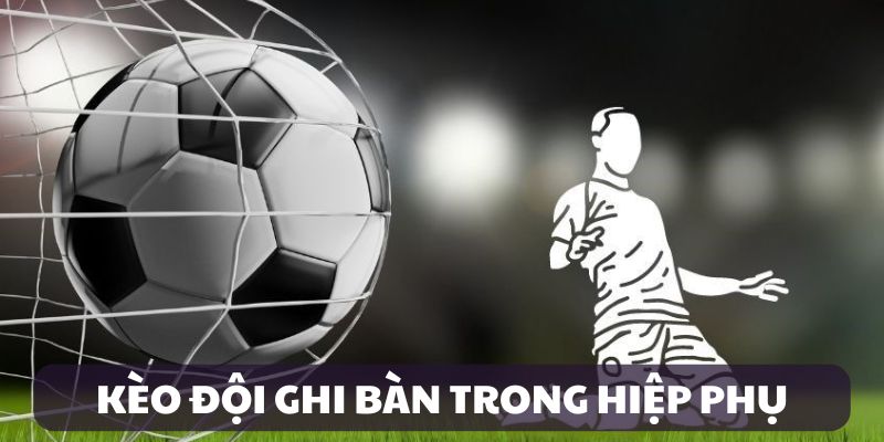 Kèo ghi bàn đầy cuốn hút