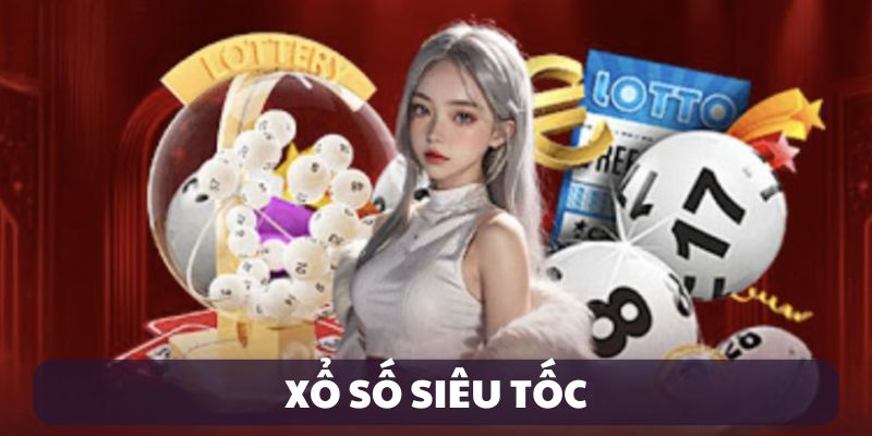 Sảnh xổ số siêu tốc